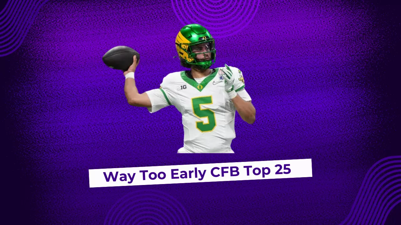 Way Too Early 2026 College Football Top 25